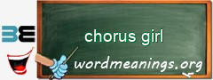 WordMeaning blackboard for chorus girl